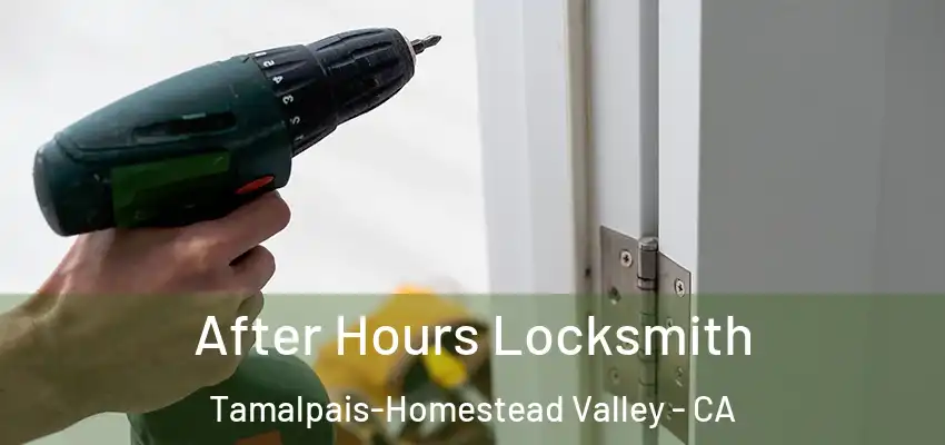 After Hours Locksmith Tamalpais-Homestead Valley - CA