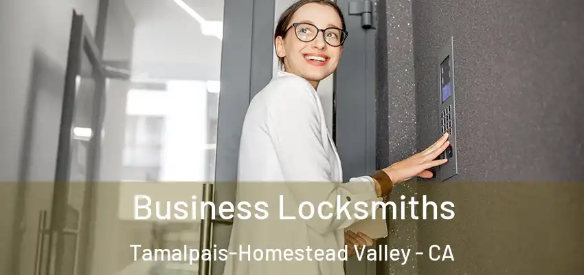 Business Locksmiths Tamalpais-Homestead Valley - CA