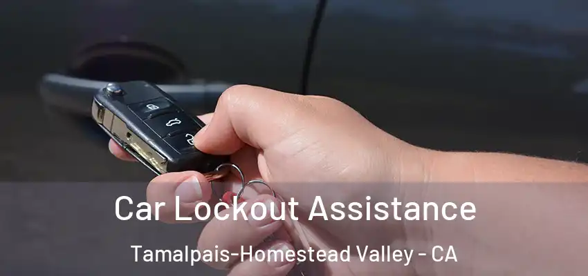  Car Lockout Assistance Tamalpais-Homestead Valley - CA