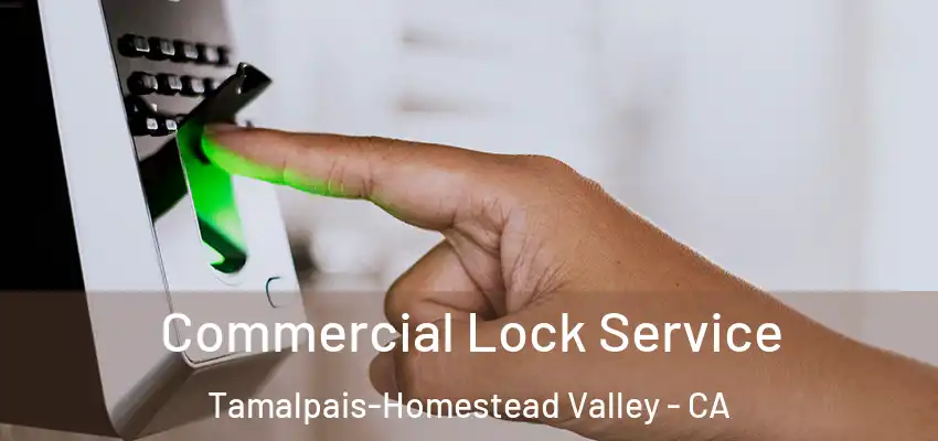  Commercial Lock Service Tamalpais-Homestead Valley - CA