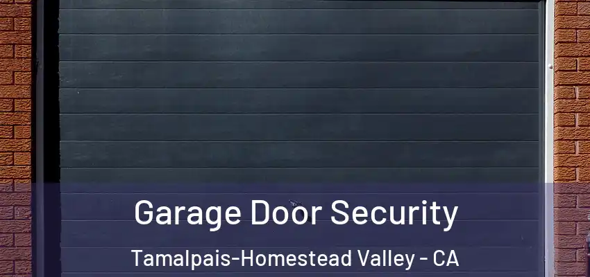  Garage Door Security Tamalpais-Homestead Valley - CA