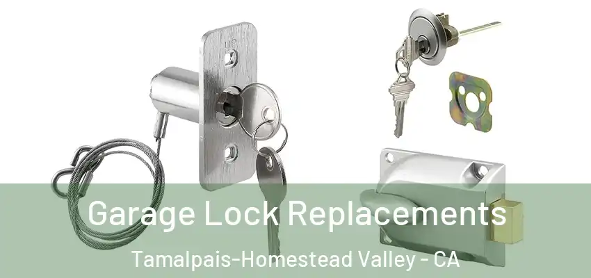 Garage Lock Replacements Tamalpais-Homestead Valley - CA