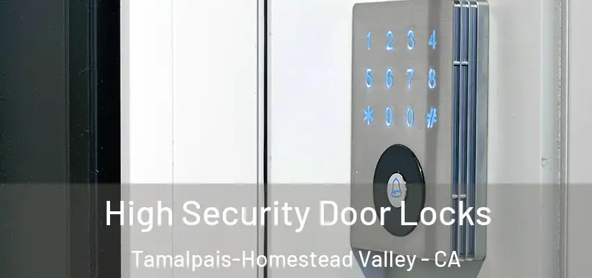  High Security Door Locks Tamalpais-Homestead Valley - CA