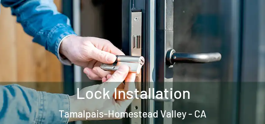 Lock Installation Tamalpais-Homestead Valley - CA