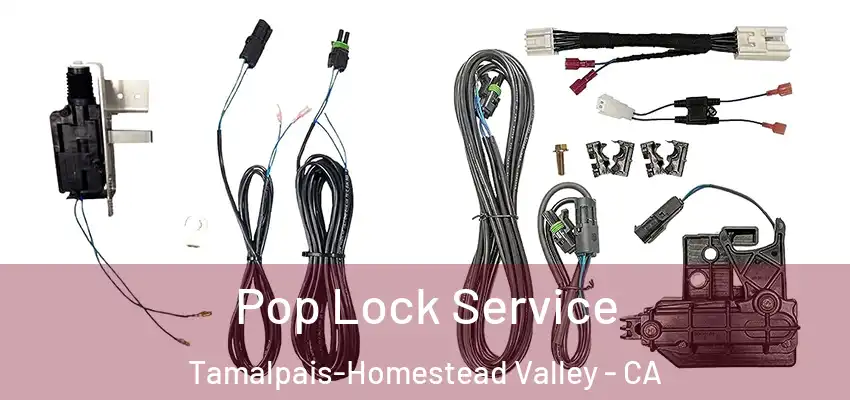  Pop Lock Service Tamalpais-Homestead Valley - CA
