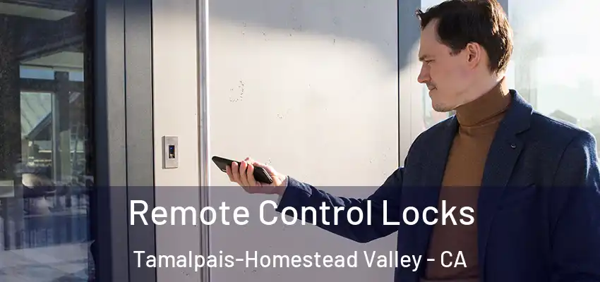 Remote Control Locks Tamalpais-Homestead Valley - CA