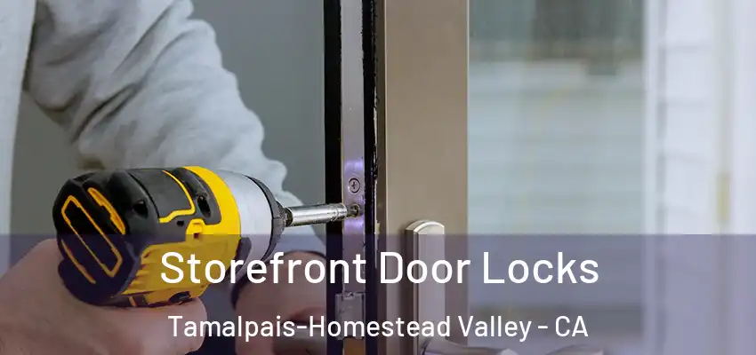  Storefront Door Locks Tamalpais-Homestead Valley - CA