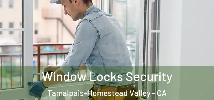  Window Locks Security Tamalpais-Homestead Valley - CA